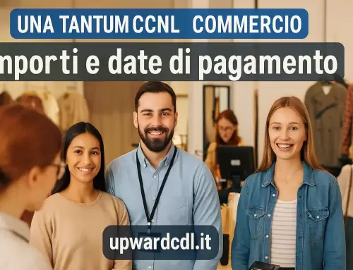 Una tantum CCNL Commercio: importi e scadenze aggiornate
							Scritto da Upward Consulenti del Lavoro il 2 Agosto 2025
							Ultimo aggiornamento il  6 Agosto 2025
							